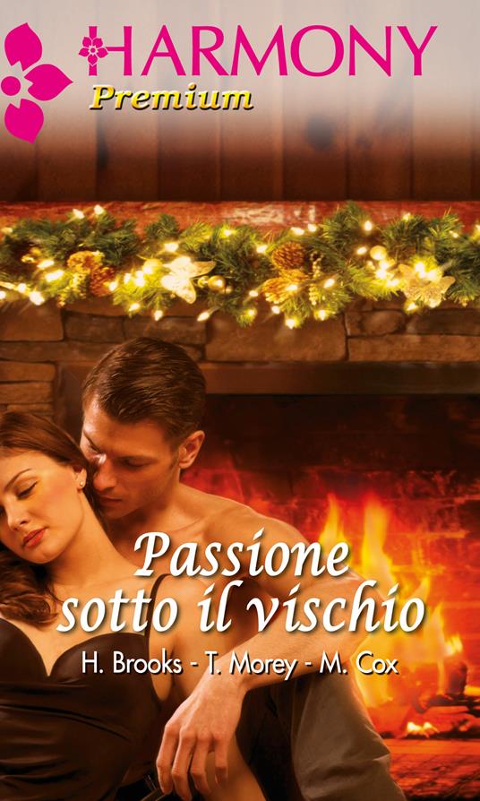 Passione sotto il vischio - Helen Brooks,Maggie Cox,Trish Morey - ebook