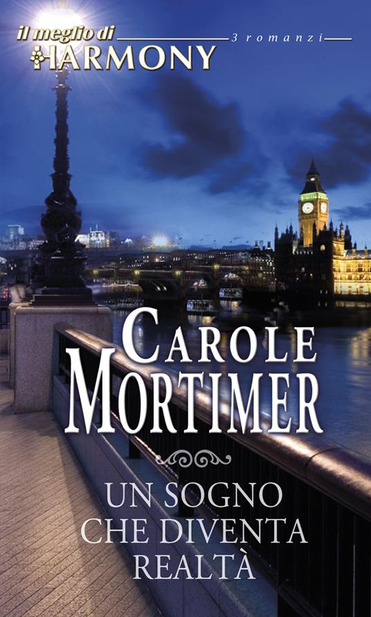 Un sogno che diventa realtà - Carole Mortimer - ebook