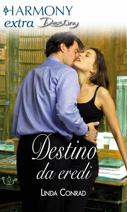 Destino da eredi - Linda Conrad - ebook