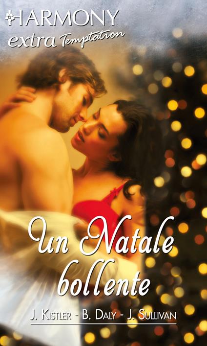 Un Natale bollente - Barbara Daly,Julie Kistler,Jane Sullivan - ebook