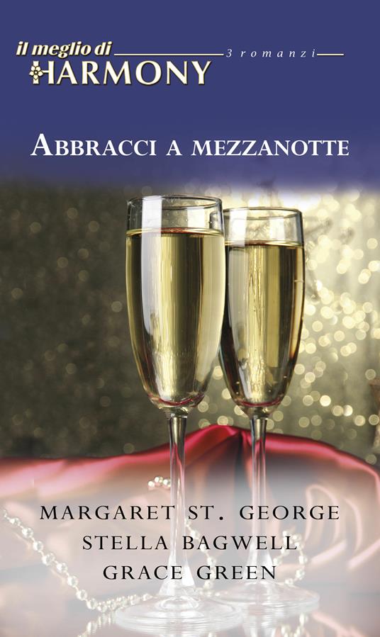 Abbracci a mezzanotte - Stella Bagwell,Grace Green,Margaret St. George - ebook