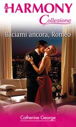Baciami ancora, Romeo