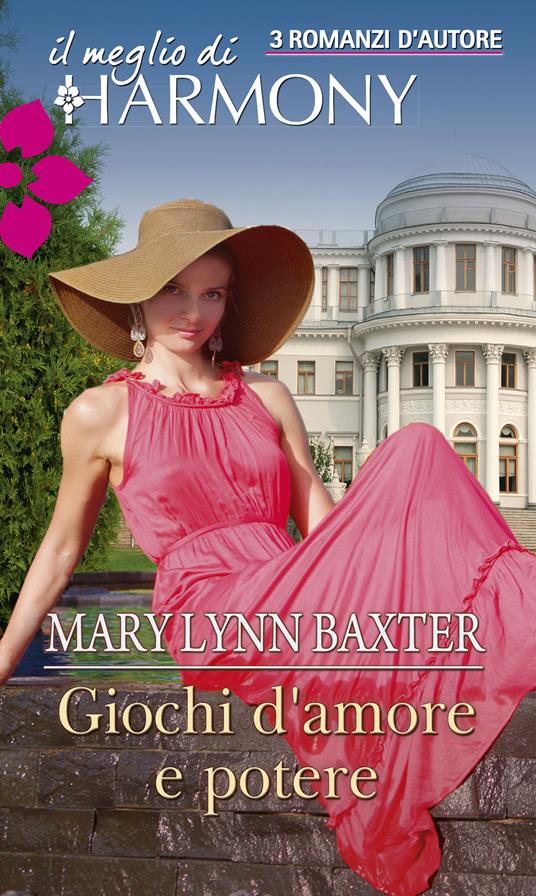 Giochi d'amore e di potere - Mary Lynn Baxter - ebook