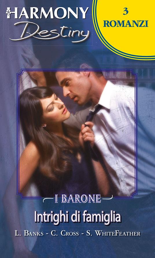 Intrighi di famiglia - Leanne Banks,Caroline Cross,Sheri Whitefeather - ebook