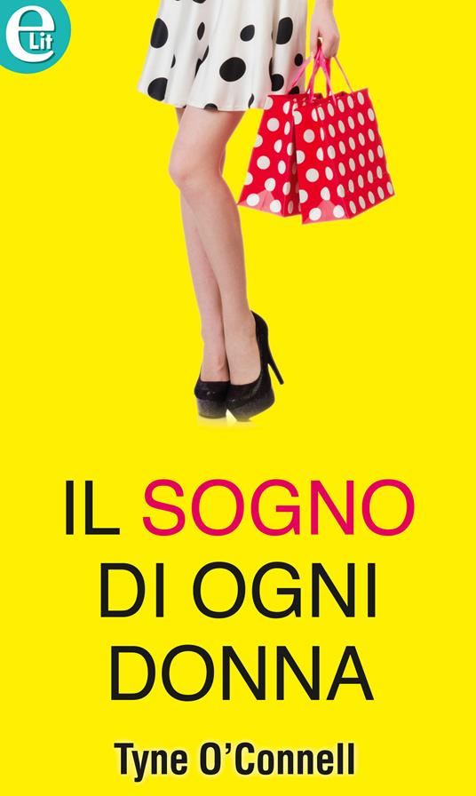 Il sogno di una donna - Tyne O'Connell - ebook