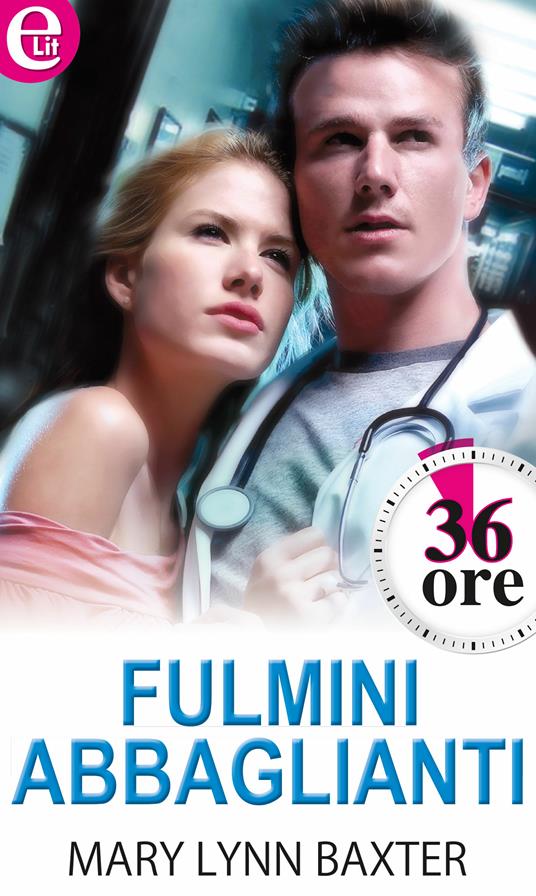 Fulmini abbaglianti. 36 ore - Mary Lynn Baxter - ebook