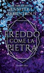 Freddo come la pietra. The dark elements. Vol. 2