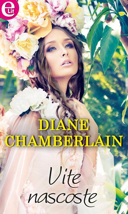 Vite nascoste - Diane Chamberlain - ebook