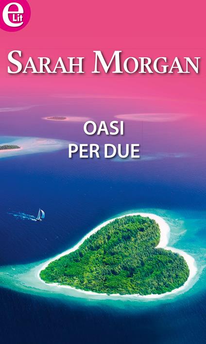Oasi per due - Sarah Morgan - ebook