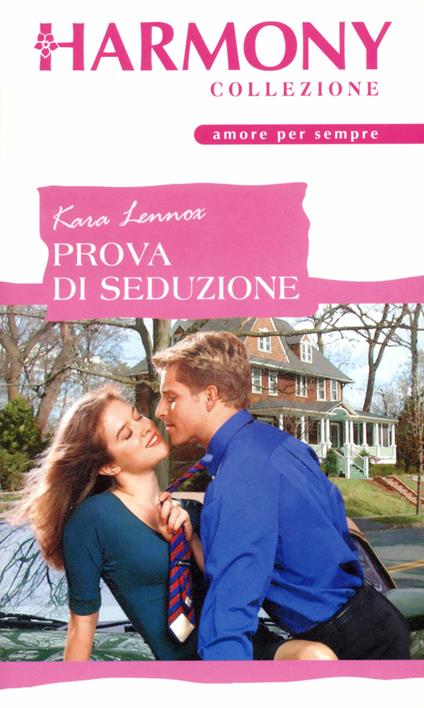 Prova di seduzione - Kara Lennox - ebook