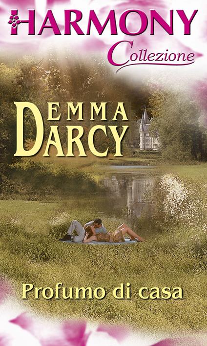Profumo di casa - Emma Darcy - ebook