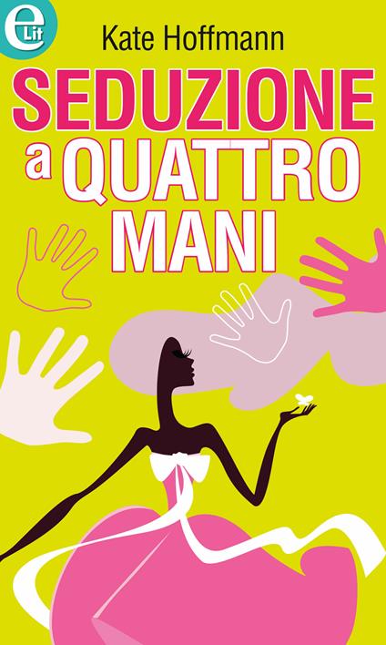 Seduzione a quattro mani - Kate Hoffmann - ebook