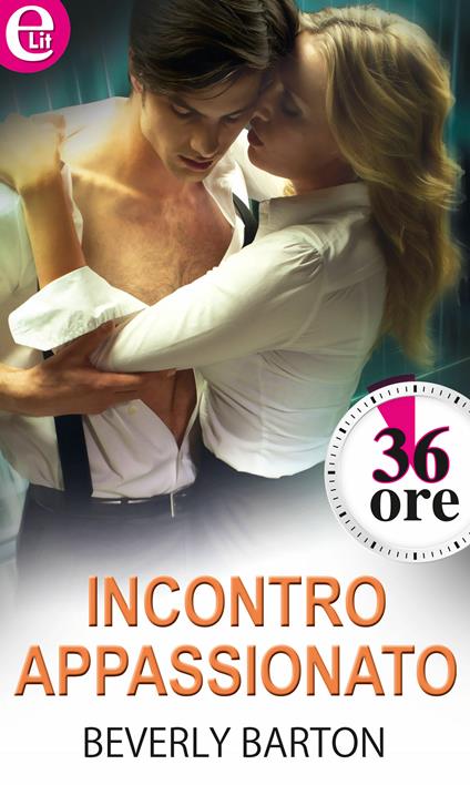 Incontro appassionato. 36 ore - Beverly Barton - ebook