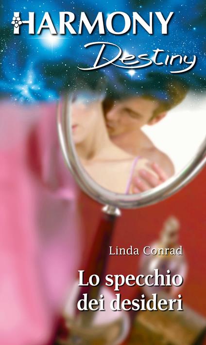 Lo specchio dei desideri - Linda Conrad - ebook