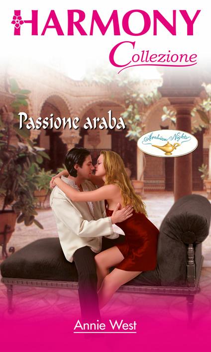 Passione araba - Annie West,Gloria Fraternale - ebook