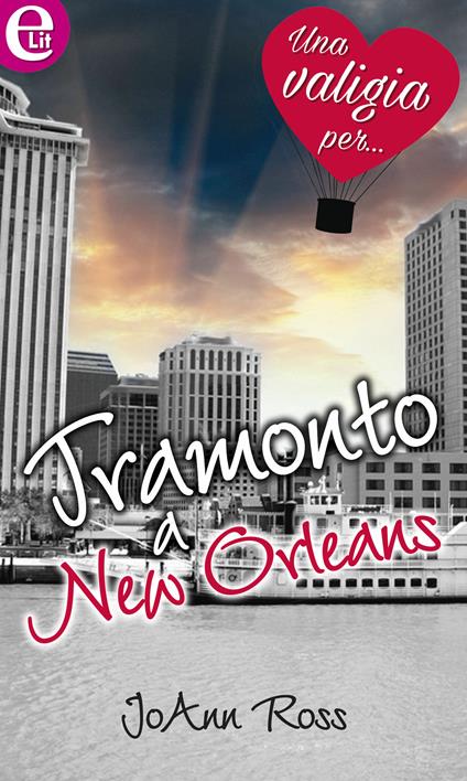 Tramonto a New Orleans - JoAnn Ross - ebook