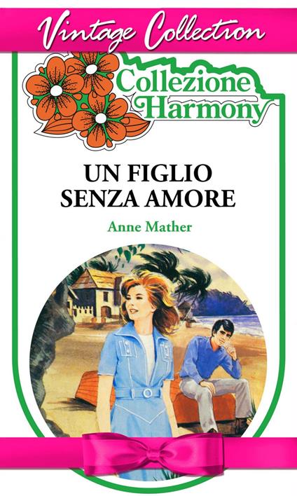Un figlio senza amore - Anne Mather - ebook