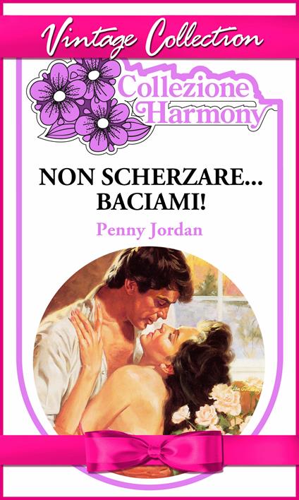 Non scherzare... baciami! - Penny Jordan - ebook