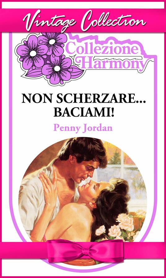 Non scherzare... baciami! - Penny Jordan - ebook