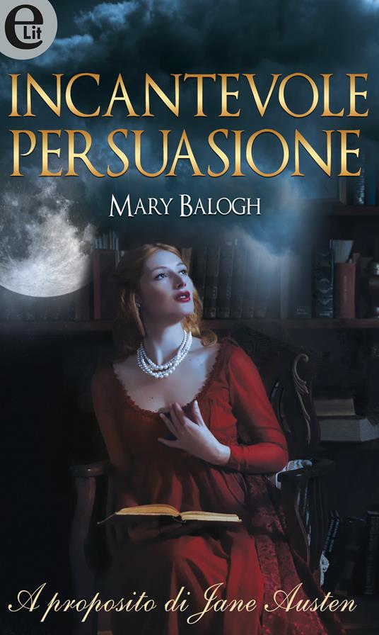 Incantevole persuasione. A proposito di Jane Austen. Vol. 1 - Mary Balogh - ebook