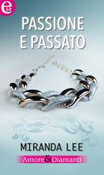 Passione e passato. Amore & diamanti. Vol. 3