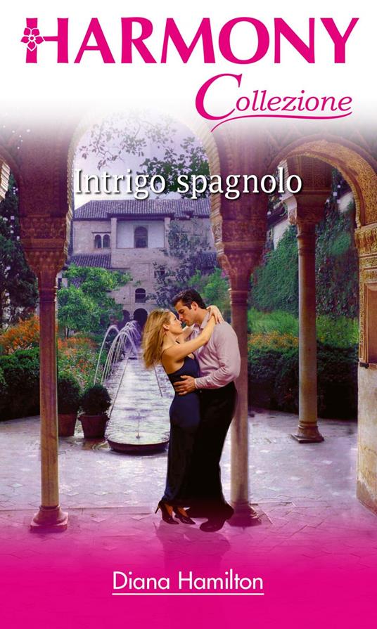 Intrigo spagnolo - Diana Hamilton - ebook