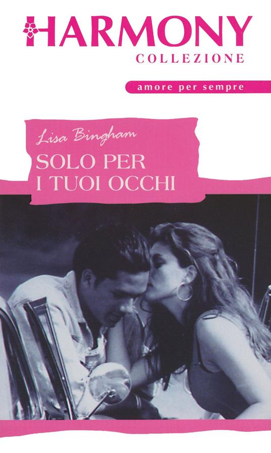 Solo per i tuoi occhi - Lisa Bingham - ebook