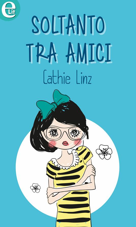 Soltanto tra amici. Amici per sempre?. Vol. 2 - Cathie Linz - ebook