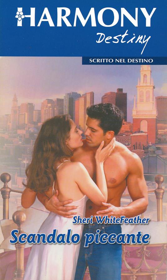 Scandalo piccante - Sheri Whitefeather,Lucilla Negro - ebook