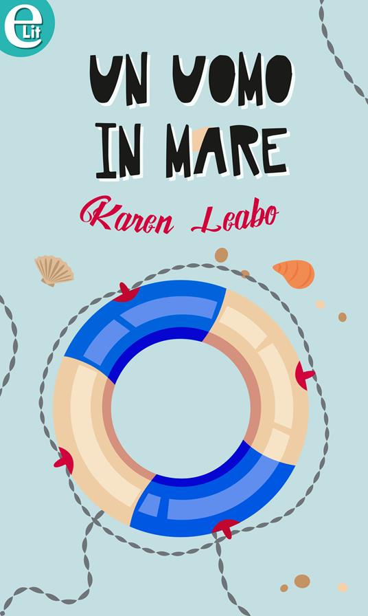 Un uomo in mare - Karen Leabo - ebook