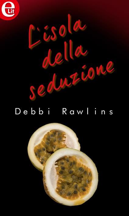 L' isola della seduzione - Debbi Rawlins - ebook