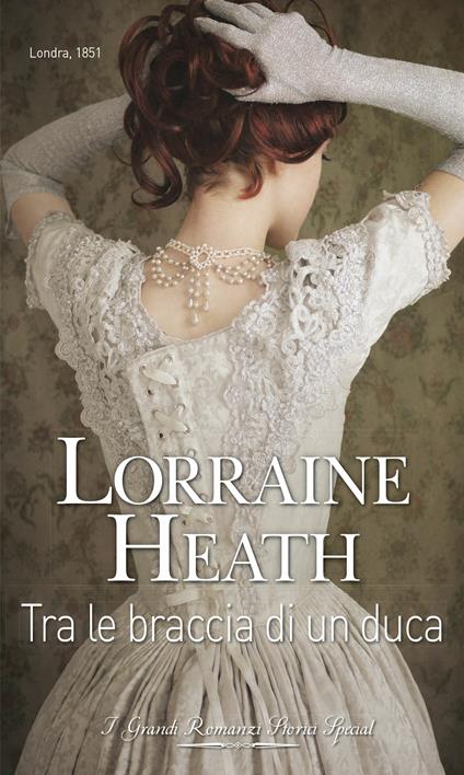 Tra le braccia di un duca. I libertini di St. James's. Vol. 2 - Lorraine Heath - ebook