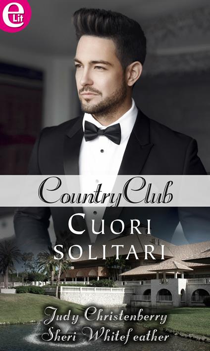 Cuori solitari. Country club. Vol. 5 - Judy Christenberry,Sheri Whitefeather - ebook