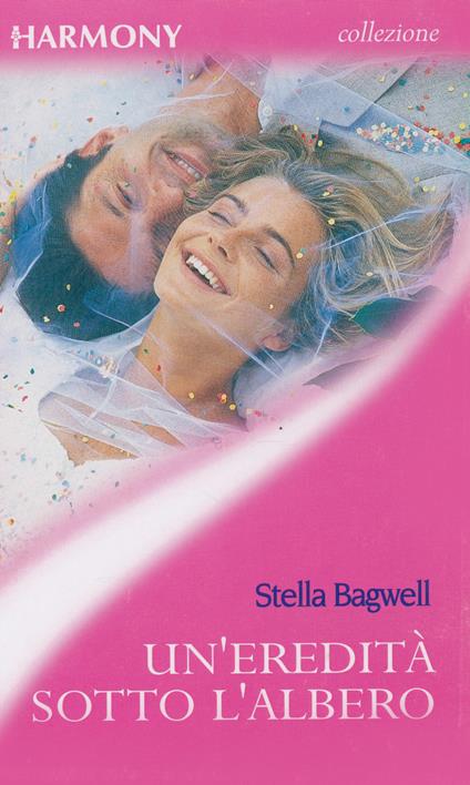Un' eredità sotto l'albero - Stella Bagwell - ebook
