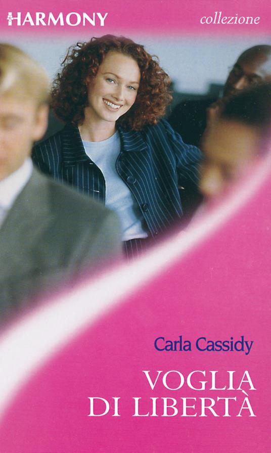 Voglia di libertà - Carla Cassidy - ebook