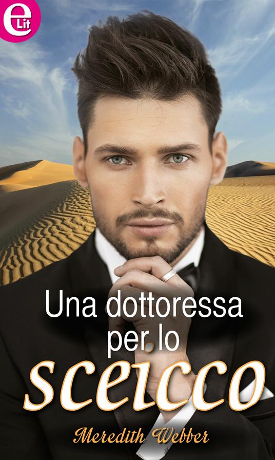 Una dottoressa per lo sceicco - Meredith Webber - ebook