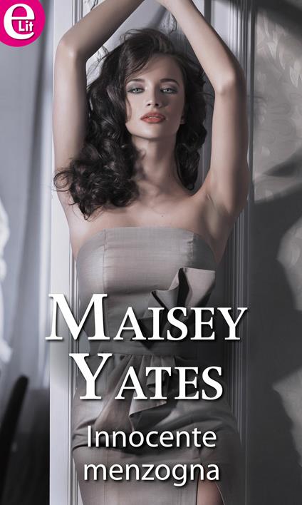 Innocente menzogna - Maisey Yates - ebook