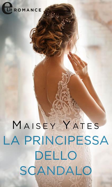 La principessa dello scandalo - Maisey Yates - ebook