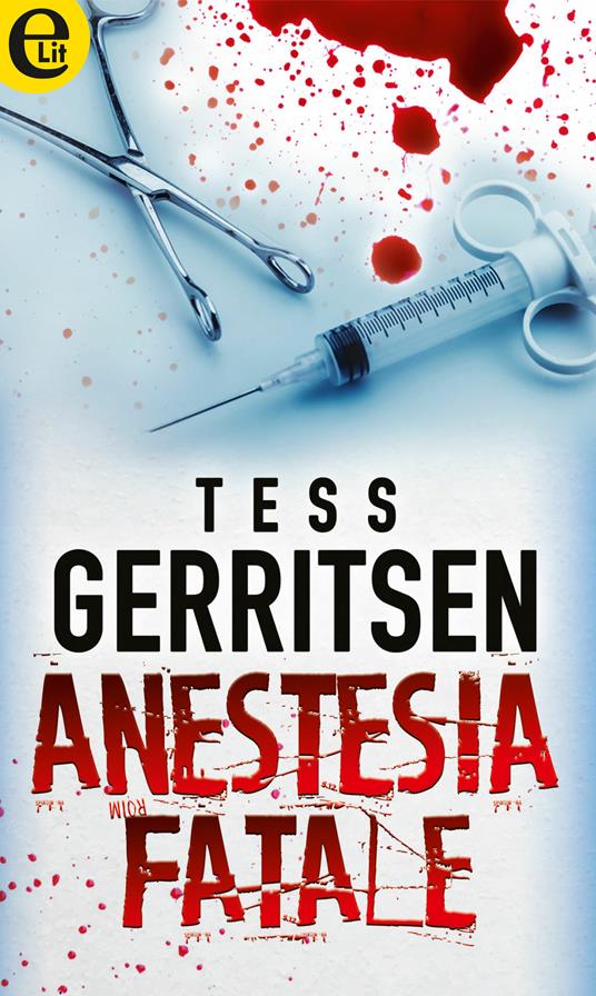 Anestesia fatale - Tess Gerritsen - ebook