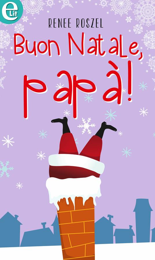 Buon Natale, papà! - Renee Roszel - ebook