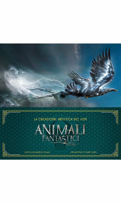 La creazione artistica del film Animali fantastici e dove trovarli - Dermot Power - ebook