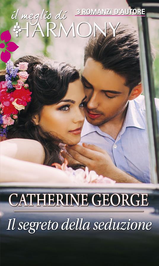 Il segreto della seduzione: Una sfida da vincere-Dolce resa-Un cavaliere per Jennifer - Catherine George - ebook