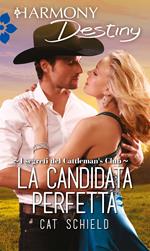 La candidata perfetta. I segreti del Cattleman's Club. Vol. 3