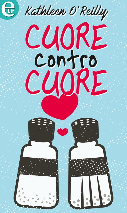 Cuore contro cuore. Mai dire lo voglio - Kathleen O'Reilly - ebook