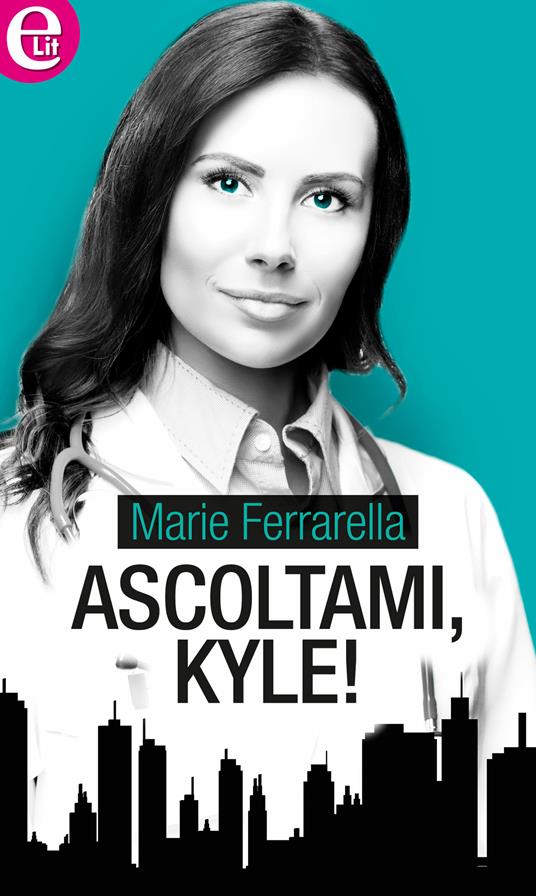 Ascoltami, Kyle! Maitland Maternity - Marie Ferrarella - ebook