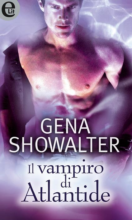 Il vampiro di Atlantide. Atlantis - Gena Showalter - ebook