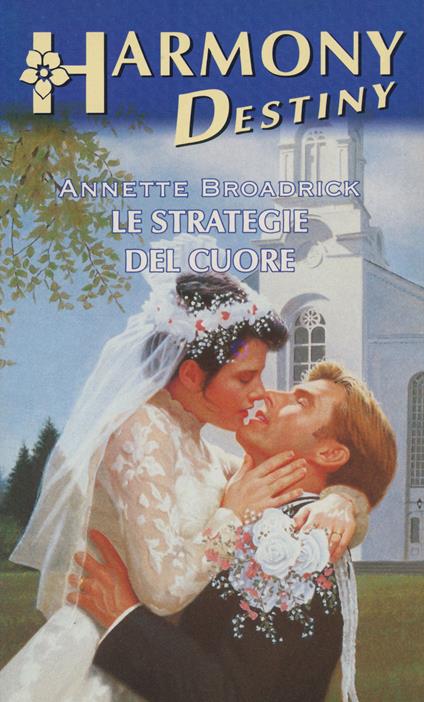 Le strategie del cuore - Annette Broadrick - ebook