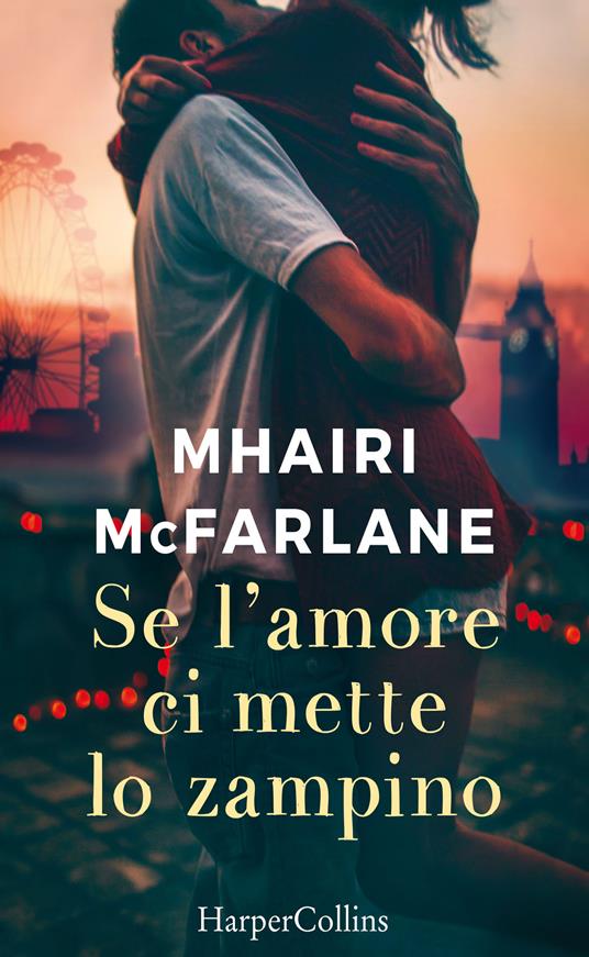 Se l'amore ci mette lo zampino - Mhairi McFarlane,Maddalena Milani - ebook