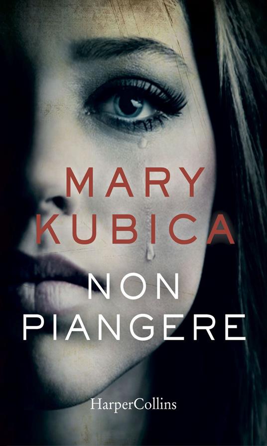 Non piangere - Mary Kubica,Chiara Alberghetti - ebook