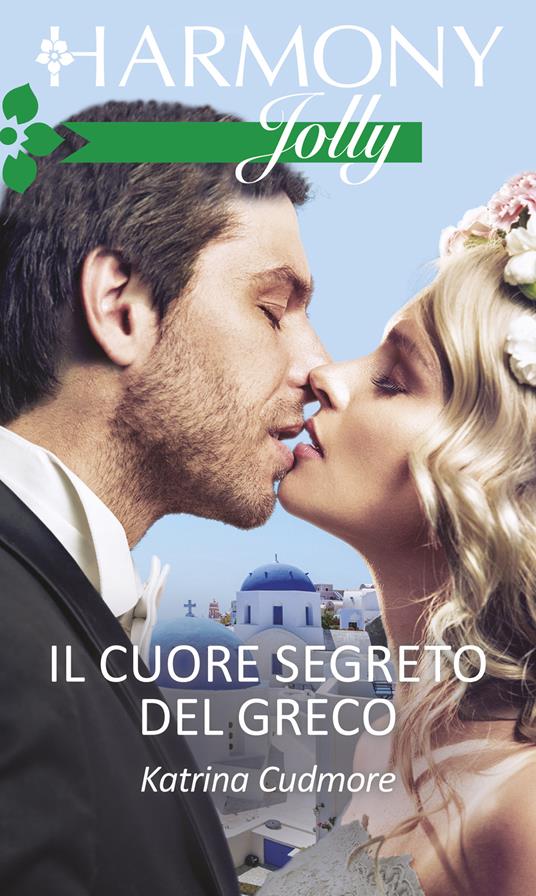 Il cuore segreto del greco - Katrina Cudmore - ebook